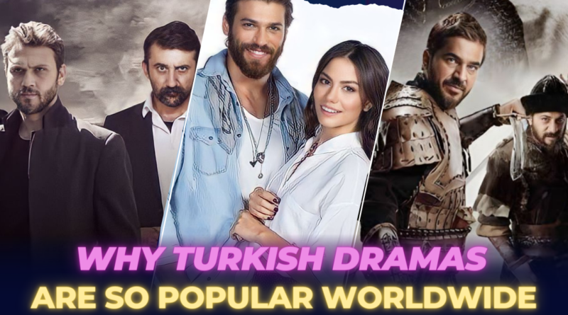 Why Turkish series are so popular?