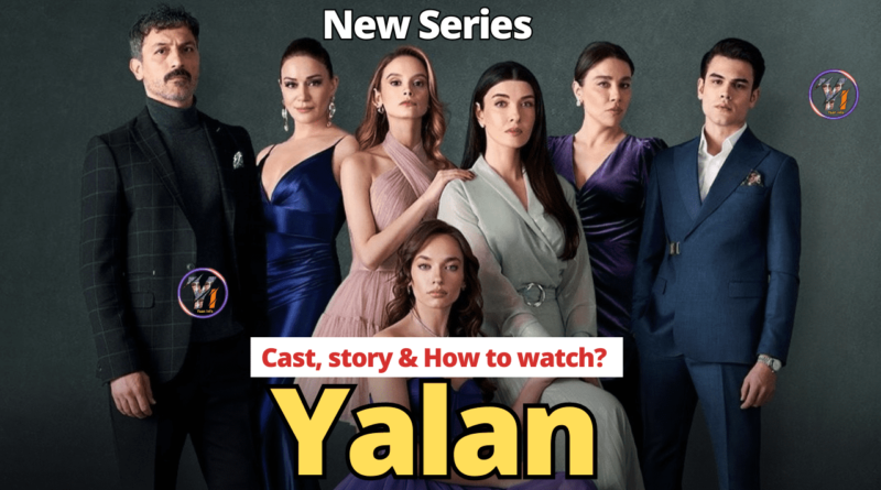 Yalan series 2024 cast story and how to watch