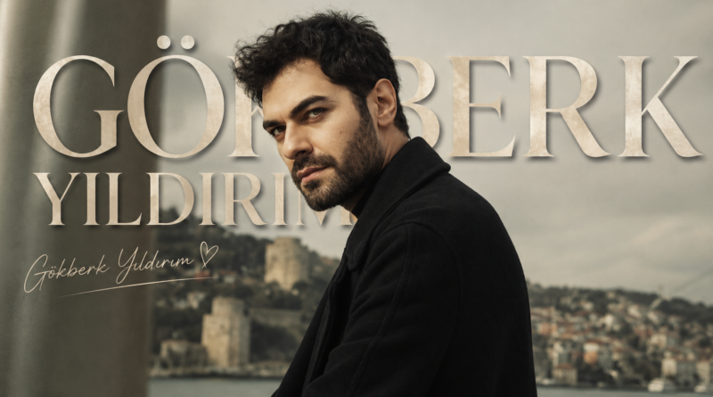 gökberk yıldırım Biography, Boyfriend, Series, Age, Height, Parents, Instagram